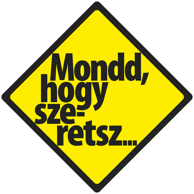 Mondd, hogy szeretsz...